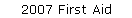 2007 First Aid