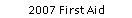 2007 First Aid